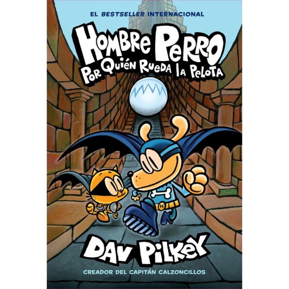 Hombre Perro: Por Quién Rueda La Pelota (Dog Man: For Whom the Ball Rolls ): Vol